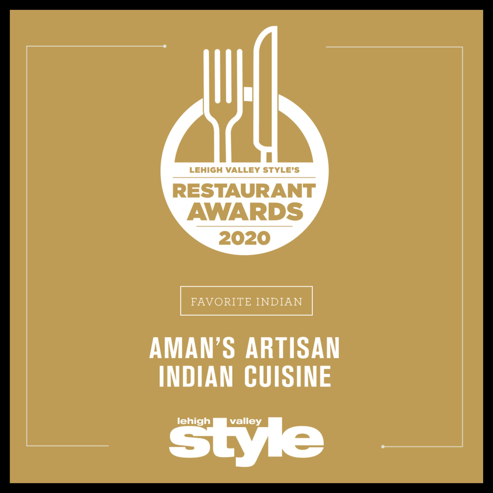 Aman's Artisan Indian Cuisine received the Lehigh Valley Style's Restaurant Awards 2020 for Favorite Indian.
